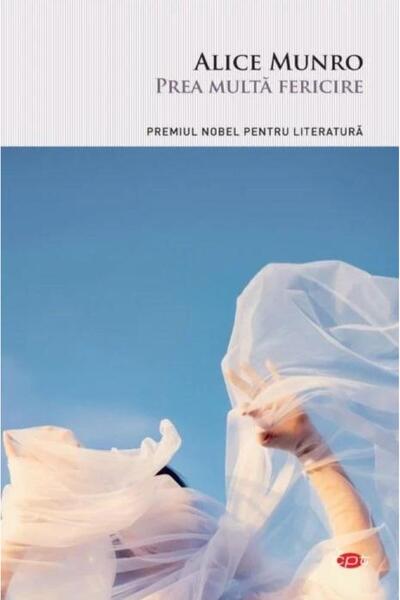 Editura Litera Prea multa fericire, Alice Munro