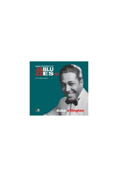 Editura Litera Jazz & Blues Nr. 10. Duke Ellington, Duke Ellingto