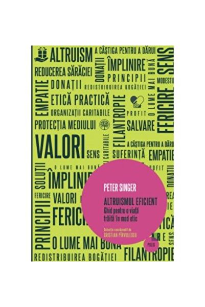 Editura Litera Altruismul eficient. Ghid pentru o viata traita in
