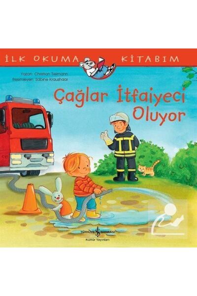 TÜRKİYE İŞ BANKASI KÜLTÜR YAYINLARI Çağlar İtfaiyeci Oluyor