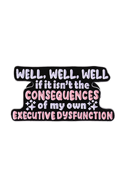Choice كما يظهر دبوس المينا المضحك ADHD إذا لم يكن عواقب خلل تنفيذي خاص بي يا...