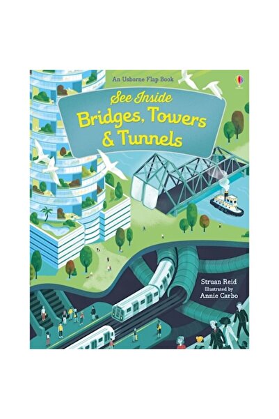 Usborne Publishing See inside bridges, towers and tunnels