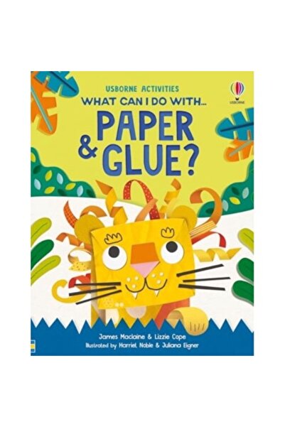 Usborne What can I do with paper and glue? - What Can I Do with Paper and Glue?