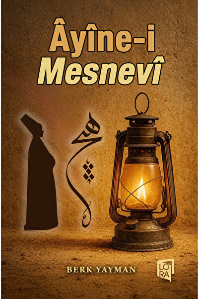 Lora Yayıncılık Berk Yayman - Ayine-i Mesnevi