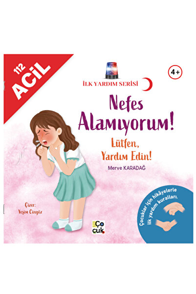 Mor Elma Yayıncılık İlk Yardım Serisi - Nefes Alamıyorum! Lütfen Yardım Edin!