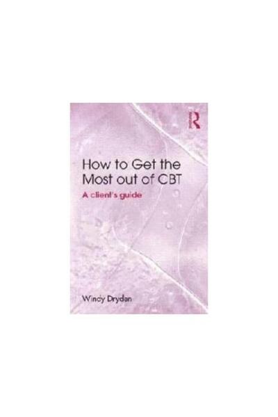 Taylor & Francis How to Get the Most Out of CBT, Windy Dryden