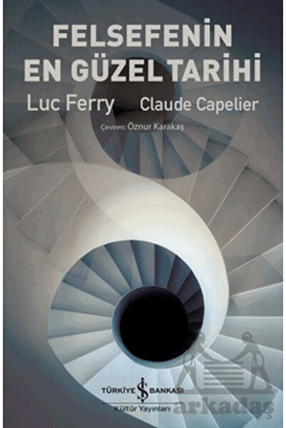 TÜRKİYE İŞ BANKASI KÜLTÜR YAYINLARI Felsefenin En Güzel Tarihi