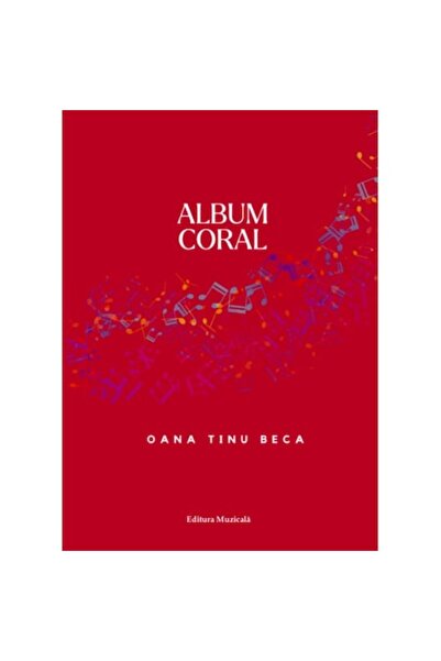 Editura Muzicala Choir Album, Oana Tinu Beca, Sheet Music