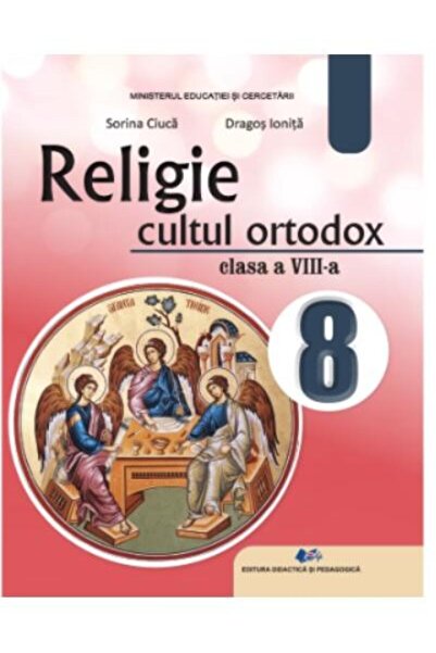 Editura Didactica si Pedagogica Religie. Cultul ortodox. Manual pentru clasa ...