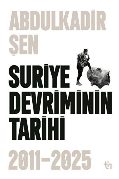 Tin Yayınları Suriye Devriminin Tarihi 2011-2015 / Abdulkadir Şen / / 9786259...