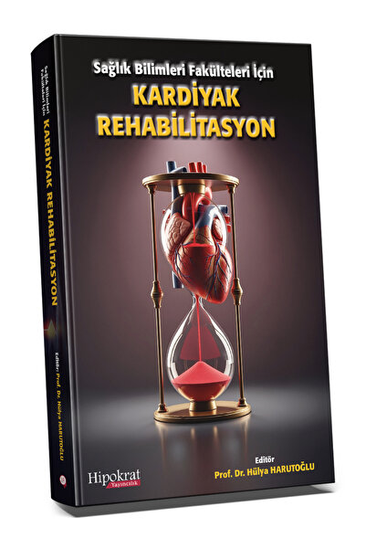 Hipokrat Kitabevi Sağlık Bilimleri Fakülteleri için Kardiyak Rehabilitasyon
