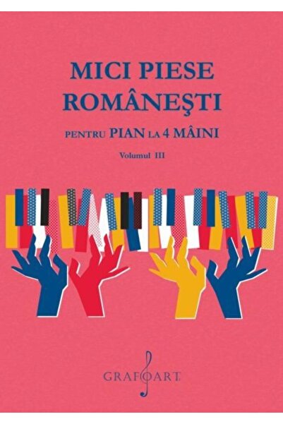 Editura Muzicala Grafoart Small Romanian pieces for piano 4 hands. Volume