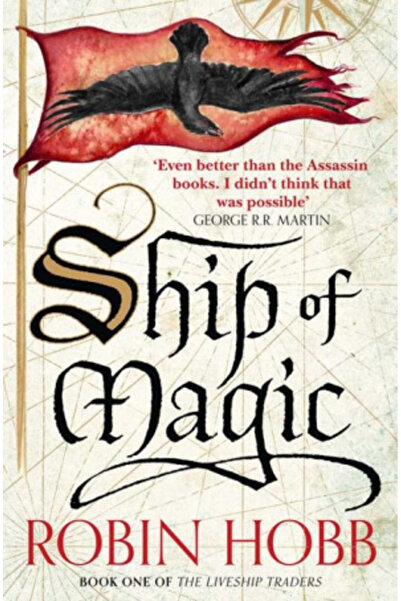 HARPER COLLINS UK Corabia Magiei (Negustorii de Nave Vie 1) - Robin Hobb