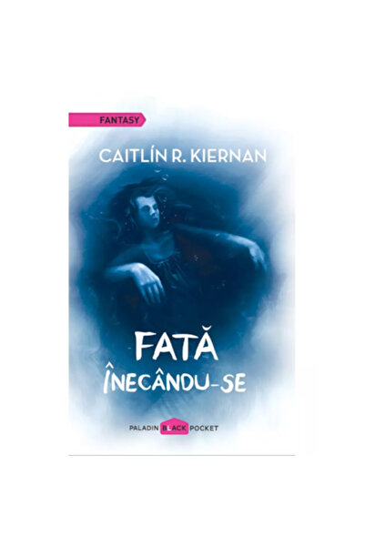 Paladin Fata Inecandu-Se - Caitlín R. Kiernan