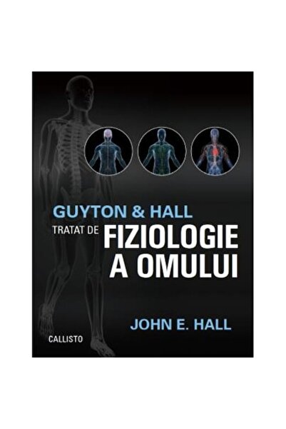 Callisto Guyton & Hall: Manual de fiziologie medicală, ediția a 13-a
