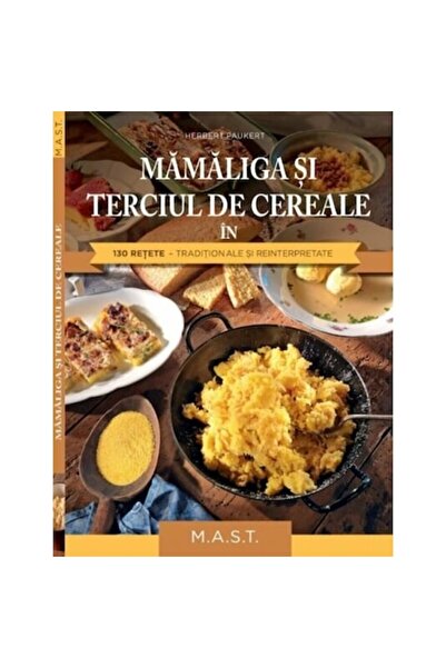 MAST Terciuri cu polenta și cereale în 130 de rețete, Herbert Paukert