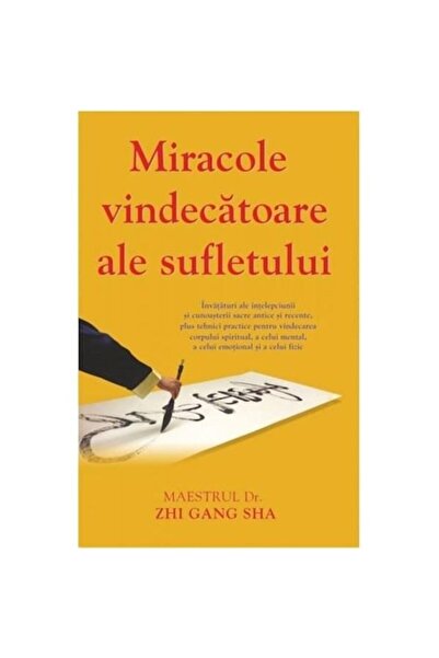 Adevar Divin Miracole Vindecătoare ale Sufletului - Dr. Zhi Gang Sha