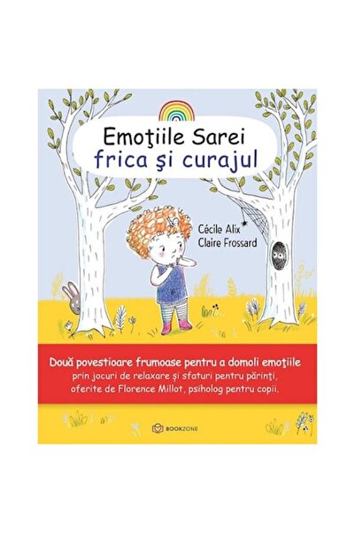 Bookzone Emoțiile Sarei: Frică și Curaj - Cecile Alix, Claire Frossard