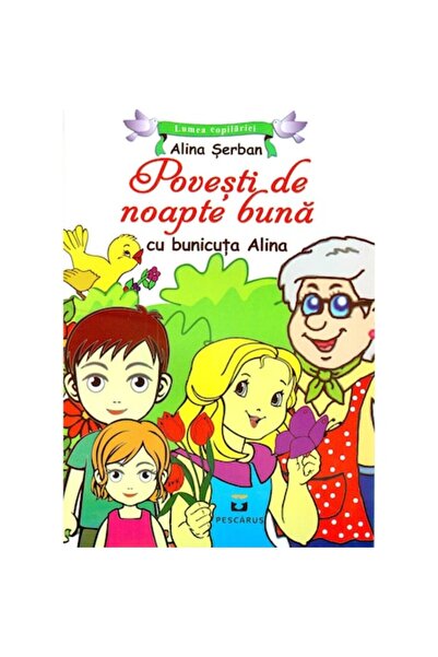 Pescarus Bedtime Stories with Grandma Alina - Alina Serban