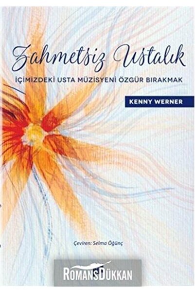 Genel Markalar Zahmetsiz Ustalık - Içimizdeki Usta Müzisyeni Özgür Bırakmak