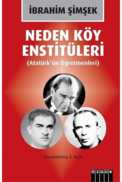 Özgür Yayınları Neden Köy Enstitüleri (atatürk'ün Öğretmenleri)