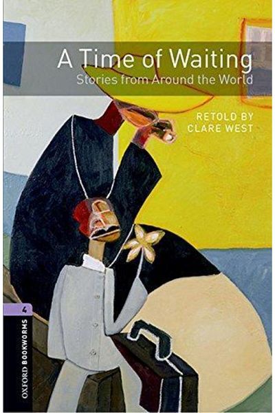 OXFORD UNIVERSITY PRESS Oxford Obwl 4: Time Of Waiting: Stories +mp3