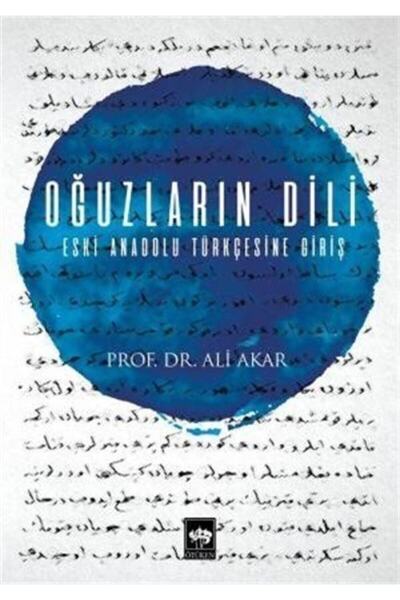 Ötüken Neşriyat Oğuzların Dili / Ali Akar