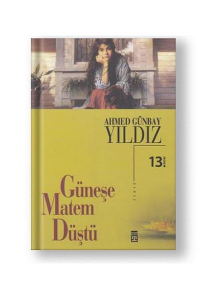Timaş Yayınları Güneşe Matem Düştü |   Ahmed Günbay Yıldız |