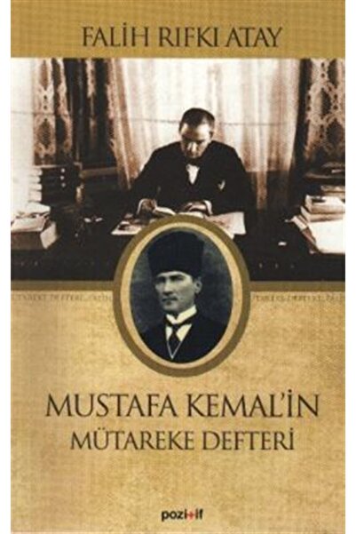 Timaş Yayınları Mustafa Kemal’in Mütareke Defteri - Falih Rıfkı Atay