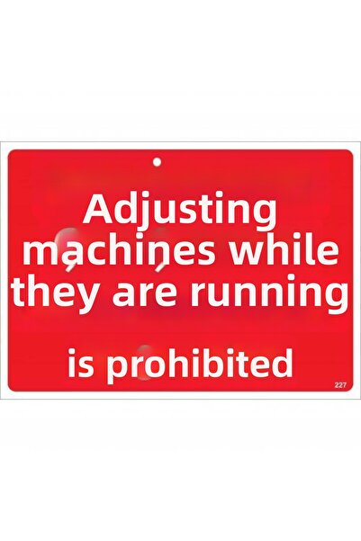 Ethab Ticaret It Is Forbidden To Adjust When Machines Are Working Warning Sig...