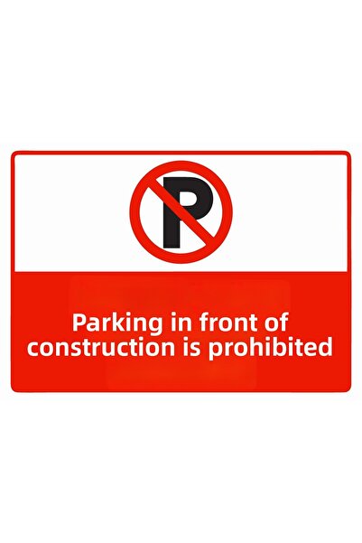 ZiPrinter Construction Prohibited Parking Is Prohibited Isg Warning Sign Pvc ...