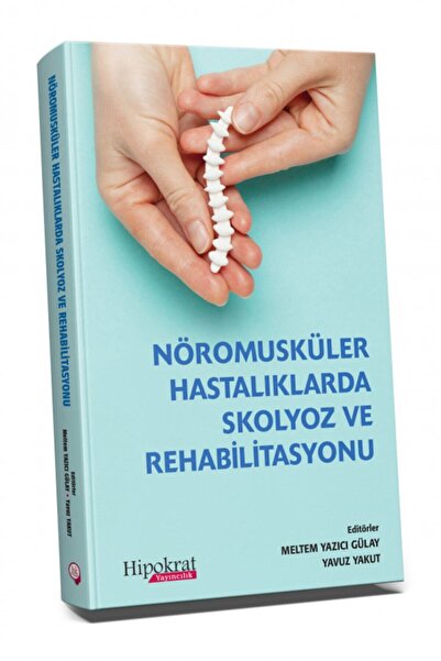 Hipokrat Kitabevi Nöromusküler Hastalıklarda Skolyoz ve Rehabilitasyonu