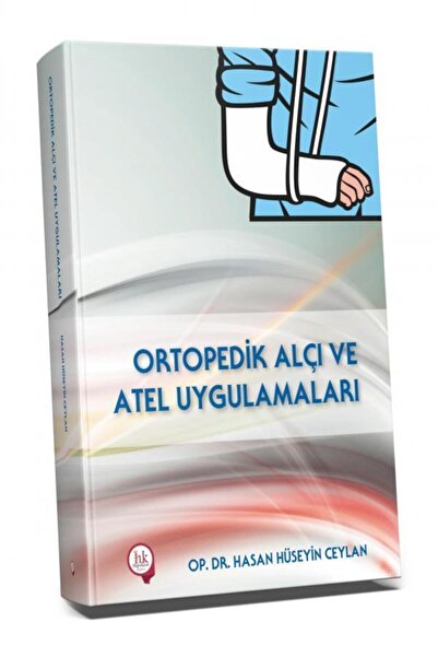 Hipokrat Kitabevi Ortopedik Alçı ve Atel Uygulamaları