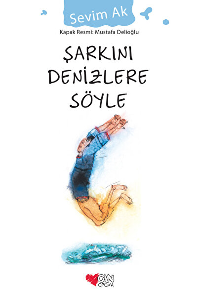 Can Çocuk Şarkını Denizlere Söyle