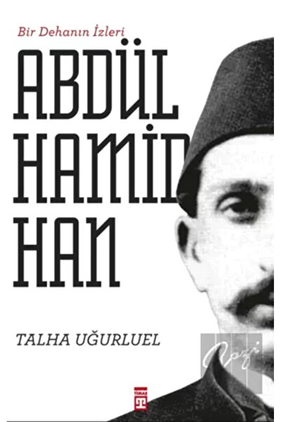 Timaş Yayınları Bir Dehanın İzleri - II. Abdülhamid Han