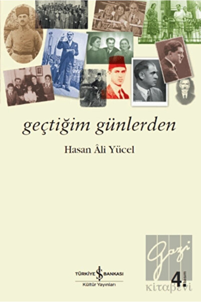TÜRKİYE İŞ BANKASI KÜLTÜR YAYINLARI Geçtiğim Günlerden