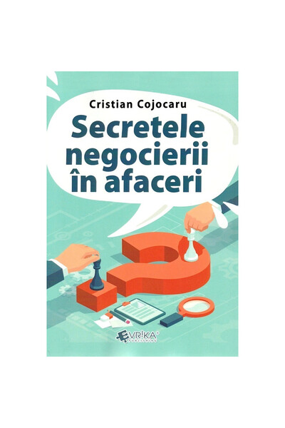 Evrika Τα μυστικά των επιχειρηματικών διαπραγματεύσεων - Cristian Cojocaru