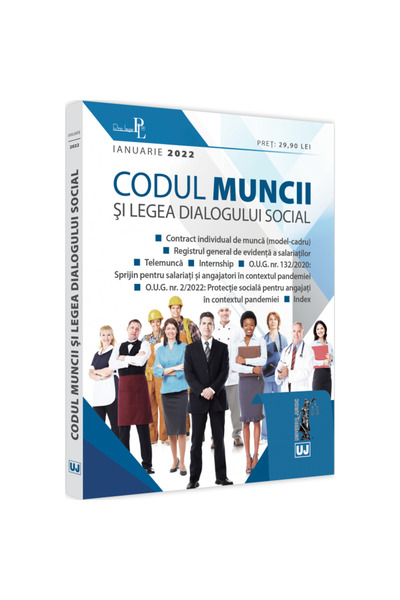 Editura Universul Juridic Codul Muncii și Legea Dialogului Social: ianuarie 2022