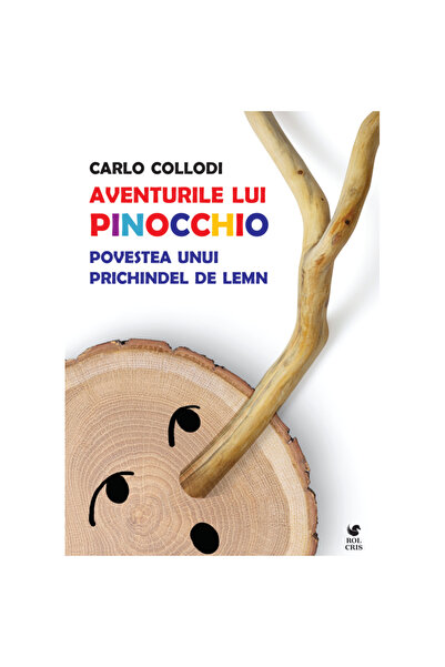 Rolcris Aventurile lui Pinocchio. Povestea unui băiat de lemn, Carlo Collodi,...