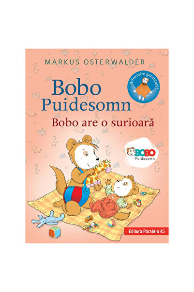 Paralela 45 Bobo poate dormi. Bobo are o surioară. Povești ilustrate pentru c...