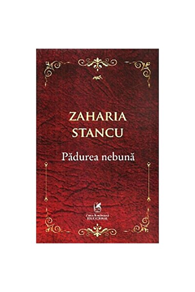 Editura Cartea Romaneasca Educational The Crazy Forest. Zacharia Stancu