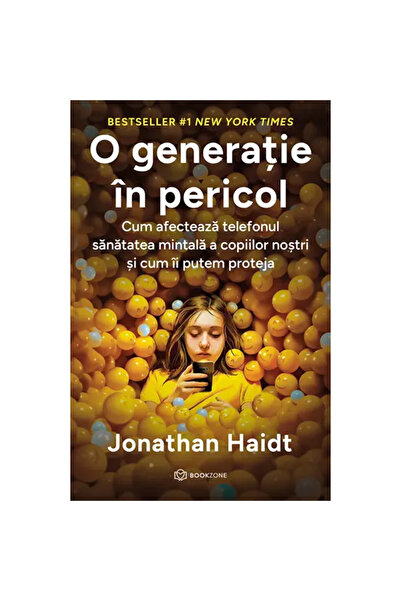 Bookzone O generație în pericol - Jonathan Haidt, ediția 2024