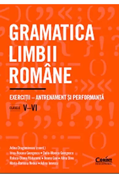 Corint Gramatica romaneasca. Exerciții clasele V-VI. Antrenament și performanță