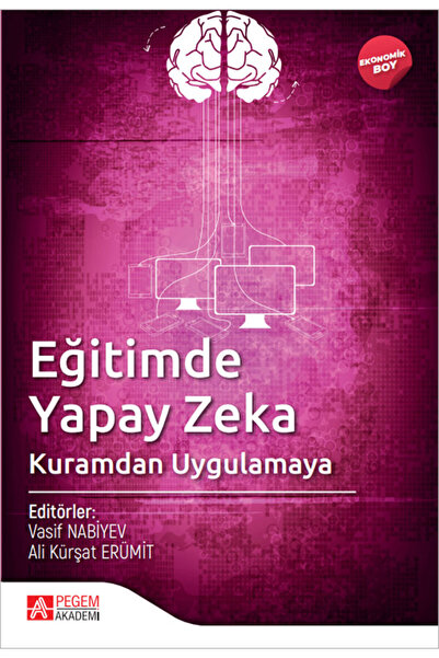 Pegem Akademi Yayıncılık Eğitimde Yapay Zeka Kuramdan Uygulamaya (Ekonomik Boy)