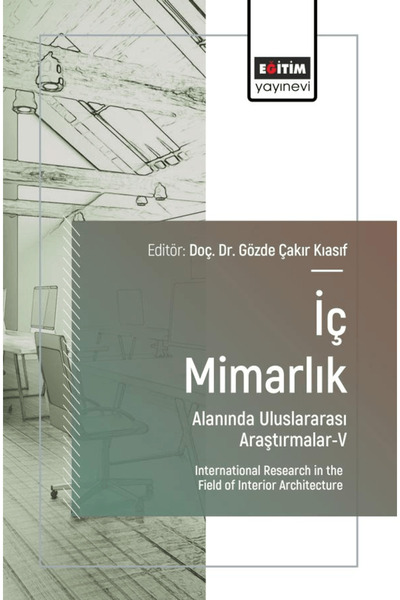 Eğitim Yayınevi İç Mimarlık Alanında Uluslararası Araştırmalar - V / 97862538...