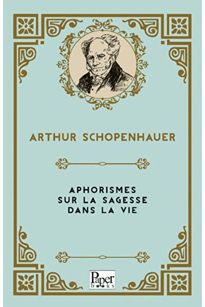 PAPER BOOKS Aphorismes Sur la sagesse dans la Vie / Arthur Schopenhauer / / 9...