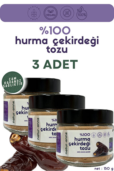 NATURANNE Hurma Çekirdeği Tozu 3 Adet 150 g Cam Kavanoz - Doğal , Katkısız , ...