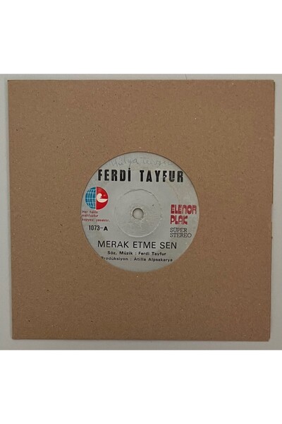 Elenor Plak Ferdi Tayfur Merak Etme Sen - Söz Veriyorum 45 lik Plak (Orjinal Baskı)