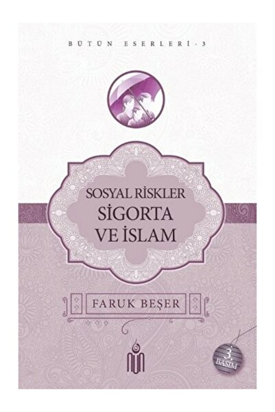 Nun Yayıncılık Sosyal Riskler Sigorta Ve İslam; Bütün Eserleri 3