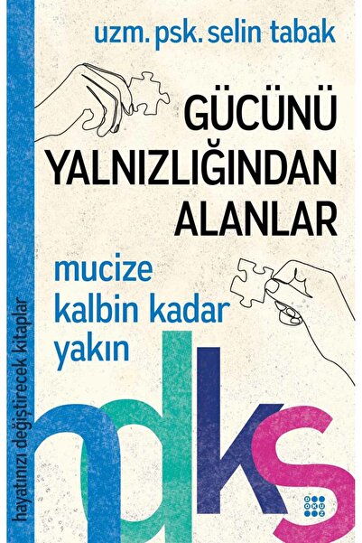 dokuzyayinlari HAYATINIZI DEĞİŞTİRECEK KİTAPLAR SERİSİ / GÜCÜNÜ YALNIZLIĞINDA...